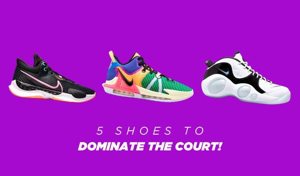 5 Basketball Shoes To Dominate The Court!